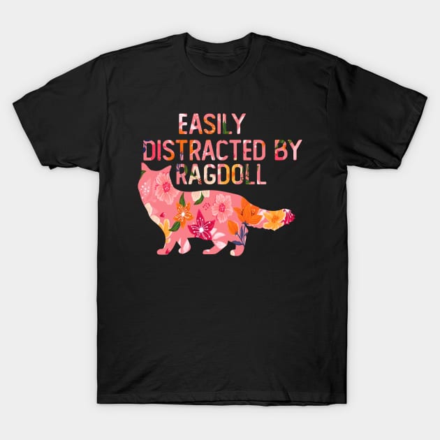 easily distracted by ragdoll Gift For Ladies T-Shirt by T-shirt verkaufen